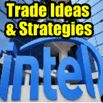 Intel Stock (INTC) – Trade Alert and Strategies For A Pullback – Aug 5 2014