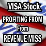 Profiting from revenue miss in VISA Stock