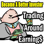 Trading Around Earnings Announcements - Become a better investor