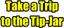Take a trip to the tipjar