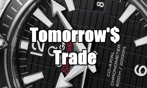 Tomorrow's Trade Ideas