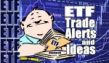 ETF Trade Alerts and Ideas