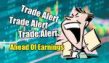 Trade Alert Ahead of Earnings