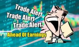 Trade Alert Ahead of Earnings
