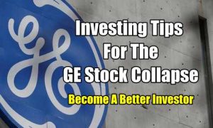 5 Investing Tips For The General Electric Stock (GE) Dividend Cut and Collapse - Nov 15 2017
