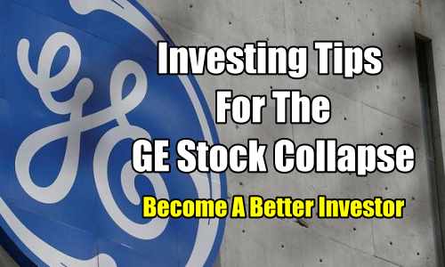 5 Investing Tips For The General Electric Stock (GE) Dividend Cut and Collapse – Nov 15 2017