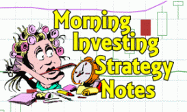 Morning Investing Strategy Notes