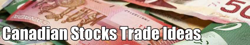 Canadian Stocks Trade Ideas