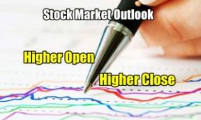 Stock Market Outlook Higher Open Higher Close