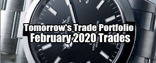 Tomorrow's Trade for February 2020