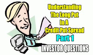 Understanding The Long Put in a credit put spread - Part 1
