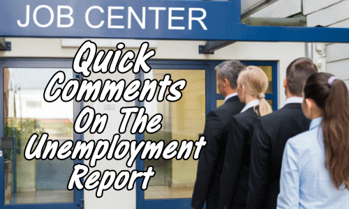 Quick Comments On The Unemployment Report