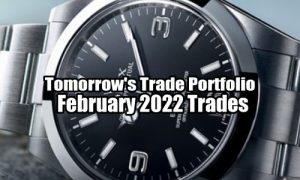 Tomorrow's Trade for February 2022