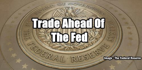 Trade Ahead Of The Fed