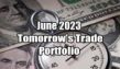 Tomorrow’s Trade Portfolio Ideas for Thu Jun 8 2023