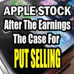 Put Selling Apple Stock Analysis After The Earnings