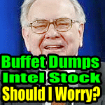Intel Stock Dumped By Warren Buffett – Should I Worry