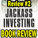 Jackass Investing Book Review Number 2