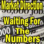 Market Direction Outlook For Feb 1 2013 – Waiting For The Numbers