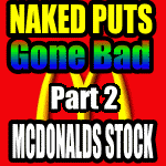 Naked Puts On McDonalds Stock (MCD Stock) Fall In The Money Part 2