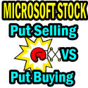 Microsoft Stock Question On Buying Put Options VS Put Selling