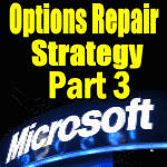 Advanced Options Repair Strategies for Microsoft Stock – Part 3