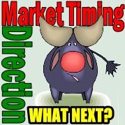 Market Timing / Market Direction – What Next