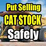 Put Selling Caterpillar Stock Safely