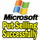 Put Selling Microsoft Stock Successfully Requires Knowing Your Goal