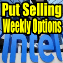 2 Keys To Successful Put Selling Weekly Options On Intel Stock