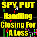 Spy Put Options Trade And How To Handle Closing For A Loss